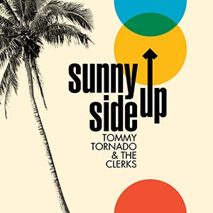 Tommy Tornado And The Clerks - Sunny Side Up EP + Sunny Side Up In Dub EP (Eigen Beheer)