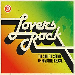 Various Artists - Lovers Rock: The Soulful Sound Of Romantic Reggae (Trojan Records)