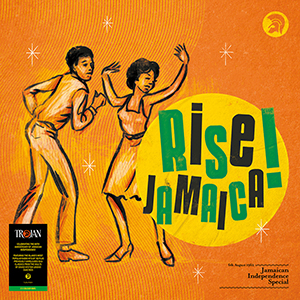 Various Artists - Rise Jamaica! Jamaican Independence Special (Trojan Records)