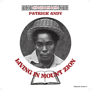 Patrick Andy - Living In Mount Zion (Pressure Sounds)