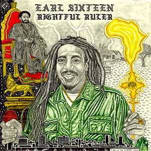 Earl Sixteen - Rightful Ruler EP (Zion High Productions/Before Zero Records/Zojak World Wide)
