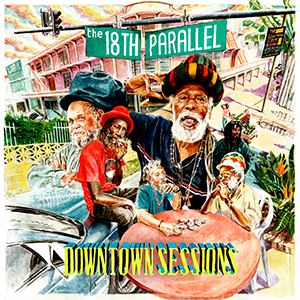 The 18th Parallel - Downtown Sessions (Fruits Records)