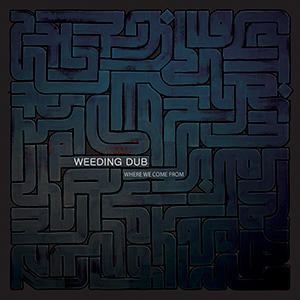 Weeding Dub - Where We Come From (Wise & Dubwise Recordings)
