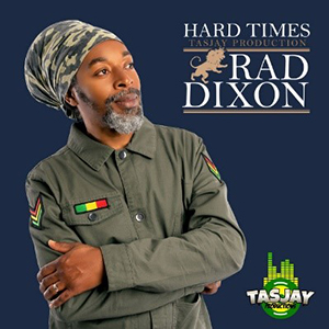 Rad Dixon - Hard Times (Tasjay Productions)