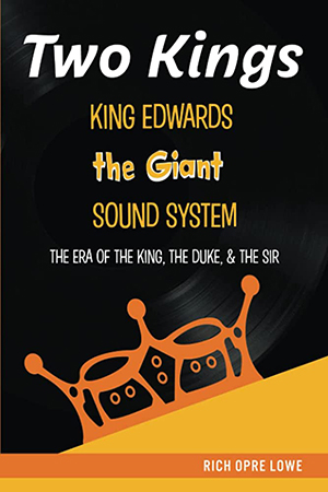 'Two Kings: King Edwards the Giant Sound System, The era of the King, the Duke and the Sir'
