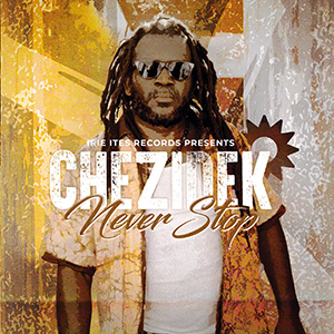 Chezidek - Never Stop (Irie Ites Records)