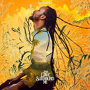 Zamunda - Jah Love Surround Me (Sweet Waters Spawn Music/Zojak World Wide)