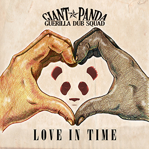 Giant Panda Guerilla Dub Squad - Love In Time (Easy Star Records)
