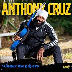 Anthony Cruz - Under The Covers (Tad's Record)