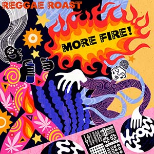 Reggae Roast - More Fire! (Eigen Beheer)