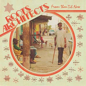 Roots Architects - From Then 'Til Now (Fruits Records)
