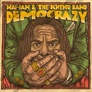 Nai-Jah & The Kwenu Band - Democrazy (Khanti Records)