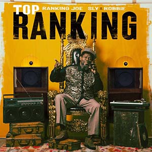 Ranking Joe + Sly & Robbie - Top Ranking (Tabou1) + Ranking Joe - Choice Of Color (Tad's Record)