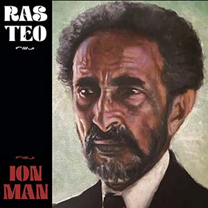 Ras Teo - Ion Man EP + Ion Man In Dub EP, Up Fi Jah EP + Up Fi Jah In Dub EP & Ambessa (Forward Bound Records/A-Lone Productions)