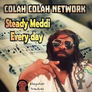 Colah Colah - Steady Meddi Every Day (Klangschatz Productions)