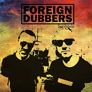 Foreign Dubbers - Soul Rebelòt EP (Culture Dub Records)