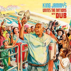 King Jammy - King Jammy's Unites The Nations With Dub (VP Records/Greensleeves)