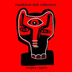 Roadblock Dub Collective - Magna Ragon (Culture Dub Records)